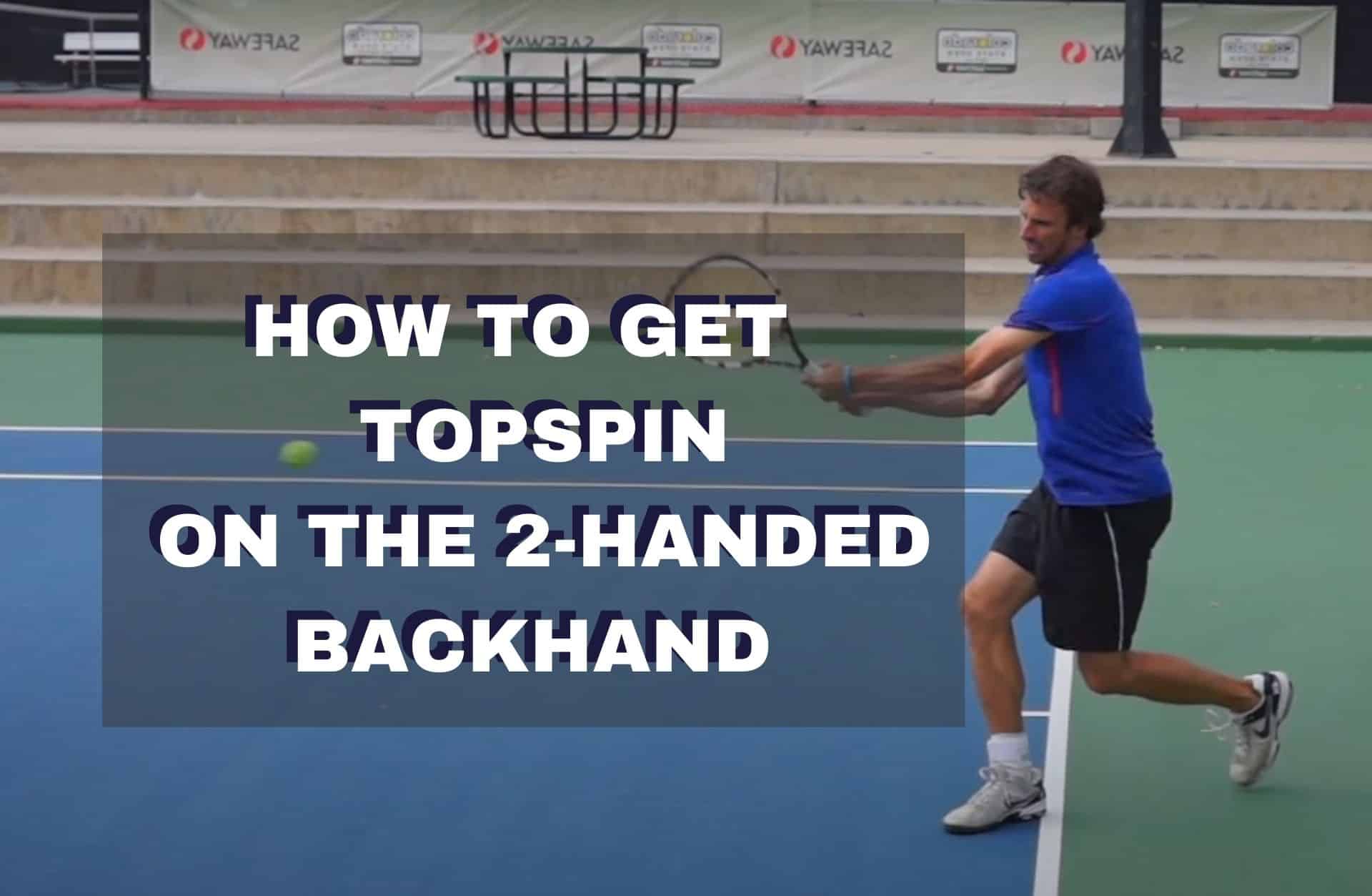 How To Get Topspin On The Two Handed Backhand - Tennis Evolution